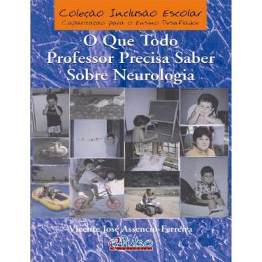 Imagem de Livro - O Que Todo Professor Precisa Saber Sobre Neurologia - Assencio