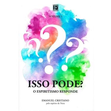 Imagem de Isso Pode? - o Espiritismo Responde - Vol.1