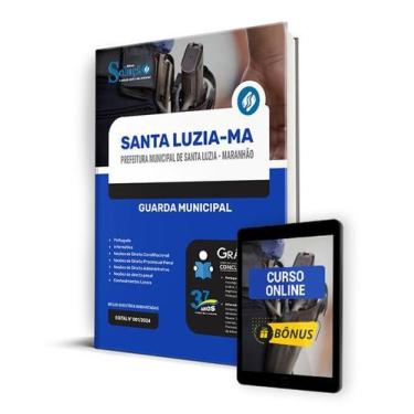Imagem de Apostila Prefeitura de Santa Luzia - MA 2024 - Guarda Municipal - Edit