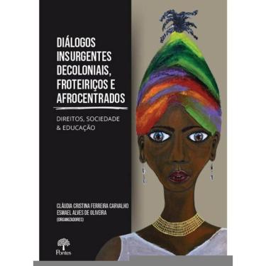 Imagem de Diálogos Insurgentes Decoloniais, Fronteiriços E Afrocentrados