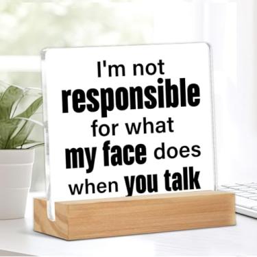 Imagem de Placa de escritório engraçada I'm Not Responsible for What My Face Does Sign Cubicle Decor Home Office Decor for Desk Shelf Table