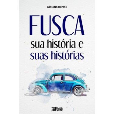 Imagem de Fusca: Sua História E Suas Histórias
