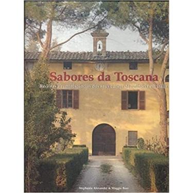 Imagem de Livro Sabores da Toscana. Receitas e Reminiscências dos Seus Cursos de Culinária em Itália autor Stephanie Alexander & Maggie Beer (2000)