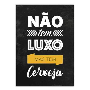 Imagem de Placa Decorativa Engraçada Não Tem Luxo Mas Tem Cerveja Decoração Bar Cozinha