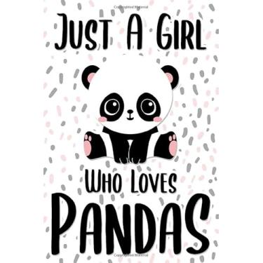 Imagem de Just A Girl Who Loves Pandas: Blank Lined Journal 6x9 College Ruled Notebook Cute Panda Gifts Primary Composition Book for Kids & Teenage Girls for Writing & Journaling