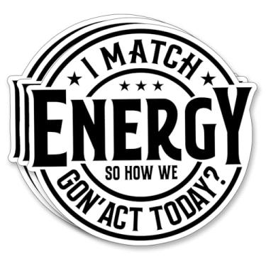 Imagem de (3 peças) Adesivo I Match Energy So How We Gon' Act Today, frases engraçadas, citações engraçadas, decorar livros, laptop, celular, garrafas de água, Kindles, Tumbler, adesivos de vinil à prova d'água