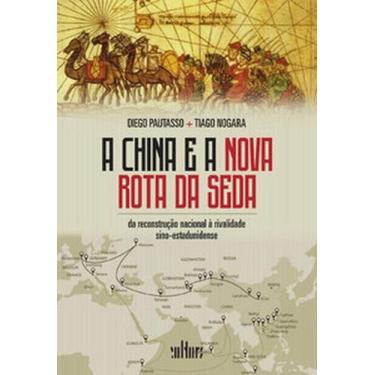 Imagem de A China e a nova rota da seda: Da reconstrução nacional à rivalidade s