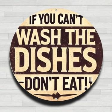 Imagem de Placa de parede redonda If You Can't Wash The Dishes Don't Eat vintage de alumínio rústico, metal, 20 cm, presentes e decoração para casa, escritório, café e quintal