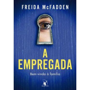 Imagem de Livro - A empregada (A empregada  Livro 1) - Editora Arqueiro