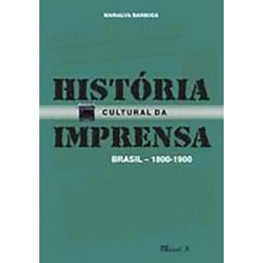 Imagem de História Cultural da Imprensa - Brasil 1800-1900 - MAUAD X, 3