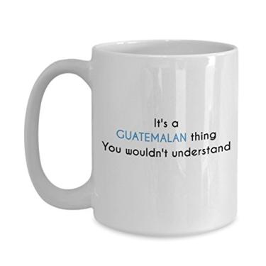 Imagem de Caneca de café guatemalteco - It's a Guatemalan Thing You Wouldn't Understand- Caneca de café de cacau quente divertido - ideia de de Natal mordaça
