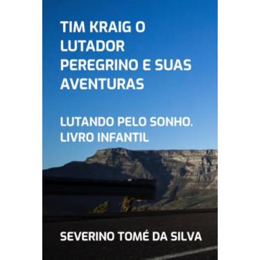 Imagem de Clube de Autores, Livro TIM KRAIG O LUTADOR PEREGRINO E SUAS AVENTURAS - LU...