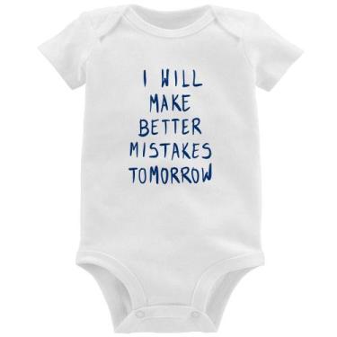 Imagem de Body Bebê I will make better mistakes tomorrow - Foca na Moda, Branco,