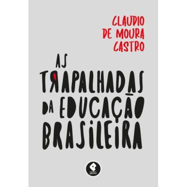 Imagem de Livro - As Trapalhadas da Educação Brasileira