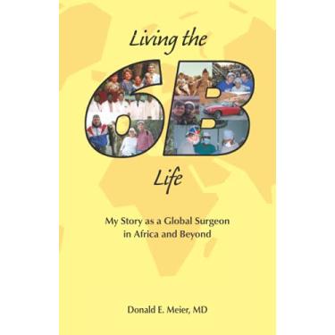 Imagem de Living the 6B Life: My Story as a Global Surgeon in Africa and Beyond
