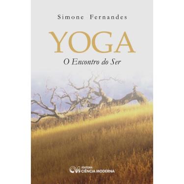 Imagem de Livro - Yoga: o Encontro do Ser - Simone Fernandes
