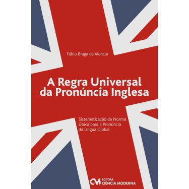 Imagem de A Regra Universal da Pronuncia Inglesa - Fabio Braga de Alencar