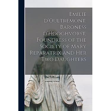 Imagem de Emilie D'Oultremont, Baroness D'Hooghvorst, Foundress of the Society of Mary Reparatrix and Her Two Daughters