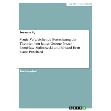 Imagem de Magie. Vergleichende Betrachtung der Theorien von James George Frazer, Bronislaw Malinowski und Edward Evan Evans-Pritchard (German Edition)