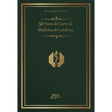 Imagem de Livro 50 Anos do Curso de Medicina de Londrina - Eduel