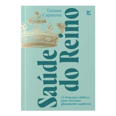 Imagem de Saúde do Reino - 12 Princípios Bíblicos Para Vivermos Plenamente Saudáveis