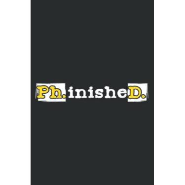 Imagem de Ph.Inished. - Phd Graduate Ph.D. Graduation Doctorate Degree: Ruled Notebook/Journal - Lined Journal with Matte Finish Cover, 6" x 9", Perfect for School, Office & Home