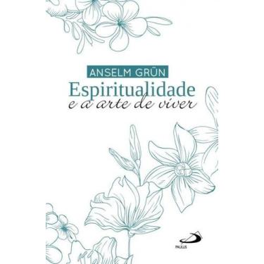 Imagem de Espiritualidade e a arte de viver - PAULUS EDITORA, 3