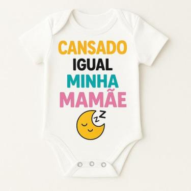 Imagem de Body Bebê Personalizado Cansado igual minha Mãe - Baby da Moda