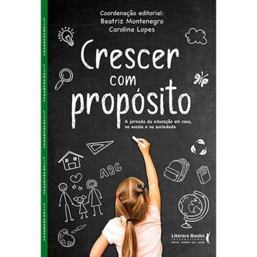 Imagem de Crescer Com Propósito - A Jornada da Educação Em Casa, na Escola e na Sociedade