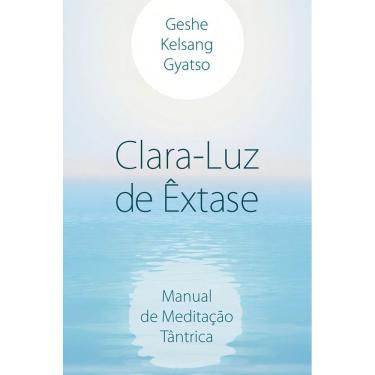 Imagem de Clara - Luz de Êxtase - Manual de Meditação Tântrica