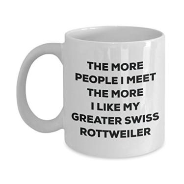 Imagem de Caneca The more people I meet the more I like my Greater Swiss Rottweiler - Caneca de café divertida - para amantes de cães