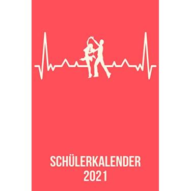 Imagem de Schülerkalender 2021: DIN A5 Kalender von 01/2021-12/2021 1 Tag = 1 Seite mit großem Tageskalender und großartiger Übersicht. Monatsübersicht, ... / Tanzen Tänzer heartbeat herzschlag
