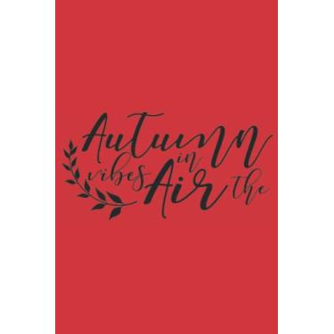 Imagem de Autumn Vibes In The Air Notebook: Splatter Movie Red Matte Finish Lined Journal, 6 x 9 120 Pages, Gift For Thinkers, List Makers and Doers (Autumn Vibes In The Air Journal)