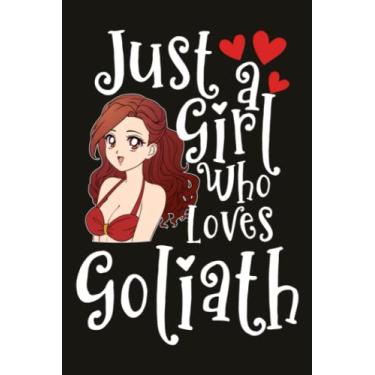 Imagem de Goliath Notebook Planner - Just A Girl Who Loves Goliath: Lined Journal, 6x9 inch, over 100 pages,Schedule,Personal Budget,Budget Tracker,Hourly