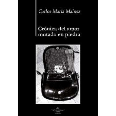 Imagem de Crónica del amor mutado en piedra - Espanhol