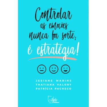 Imagem de Controlar As Emoções Nunca Foi Sorte: É Estratégia! - JEFTE, 3