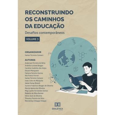 Imagem de Reconstruindo os caminhos da Educação - desafios contemporâneos - Português