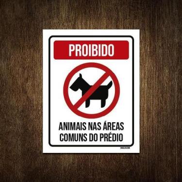 Imagem de Placa Proibido Animais Nas Áreas Comuns Do Prédio 18X23 - Sinalizo.Com