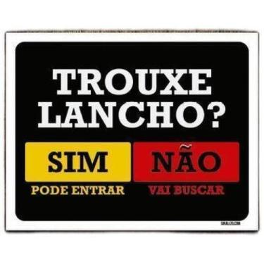 Imagem de Kit 3 Placas Trouxe Lancho Sim Pode Entrar Não Vai Buscar - Sinalizo