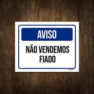 Imagem de Placa De Sinalização - Aviso Não Vendemos Fiado 27X35 - Sinalizo