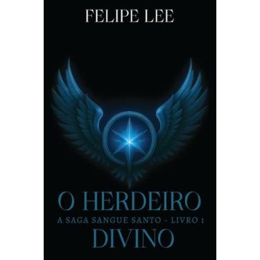 Imagem de Livro - O Herdeiro Divino - A Saga Sangue Santo - Livro 1
