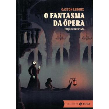 Imagem de Fantasma Da Opera, O - Edicao Comentada Classicos Zahar
