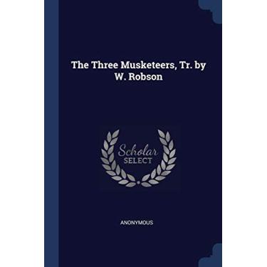 Imagem de The Three Musketeers, Tr. by W. Robson