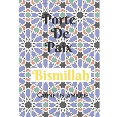 Imagem de Porte de Paix Carnet Islamique pour toutes les générations | Carnet quotidien pour musulman et musulmane aussi un cahier islamique pour les enfants: ... mémoriser et noter les principes islamique