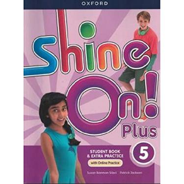 Imagem de Shine On! Plus: Level 5: Student Book with Online Practice: Print Student Book and 2 years' access to Online Practice and Student Resources.