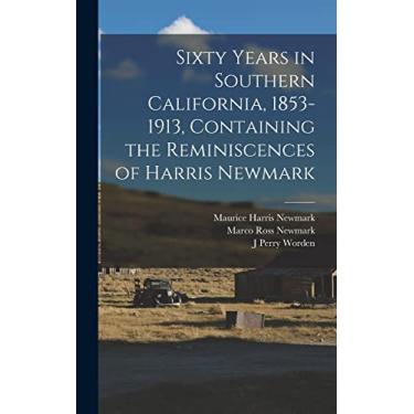 Imagem de Sixty Years in Southern California, 1853-1913, Containing the Reminiscences of Harris Newmark