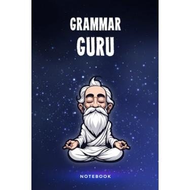 Imagem de Grammar Guru Notebook: Customized 100 Page Lined Notepad Journal Gift For A Grammar Teacher Or Student : A Great Greeting Card Keepsake Alternative