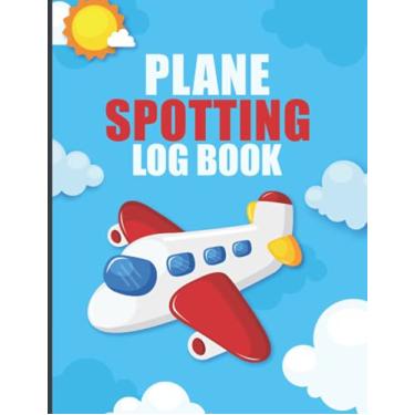 Imagem de Plane Spotting Log Book: Plane Spotting Journal - Aircraft Spotting Log Book - Plane Spotting Tracker Notebook - Ardent Aviation & Aeroplane Spotters Lovers Gift (More Fun & Enjoyable)