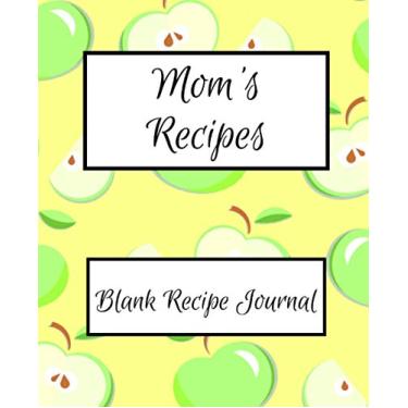 Imagem de Mom's Recipes: Blank Recipe Journal to Write in for Women, Moms, and Grandmothers, Fun Kitchen Gift, Fun Holiday and Mother's Day Gifts (Simple Blank Recipe Journals)