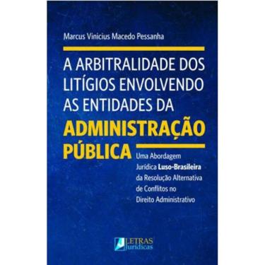 Imagem de A Arbitralidade Dos Litígios Envolvendo As Entidades Da Administração Pública